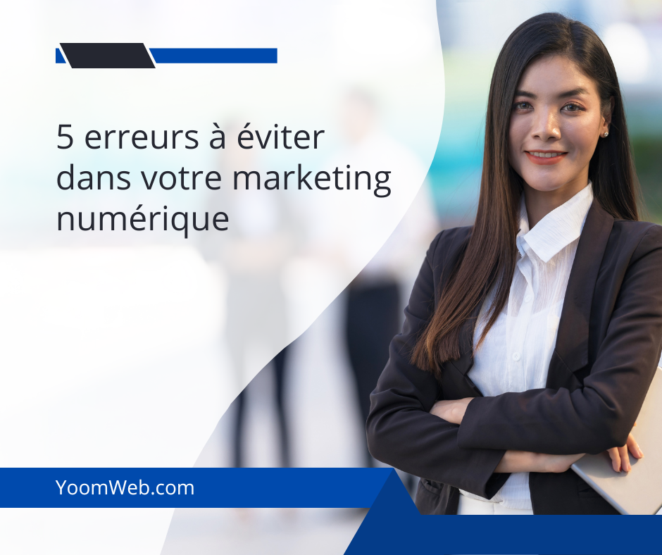 erreurs eviter dans votre marketing digial