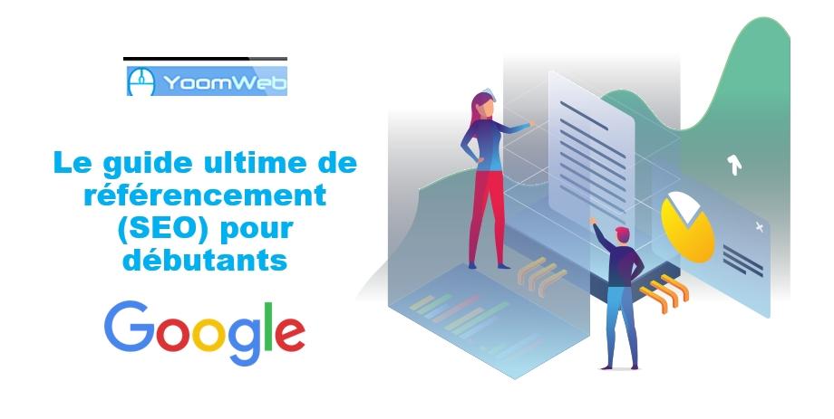 Le guide du débutant pour le référencement SEO