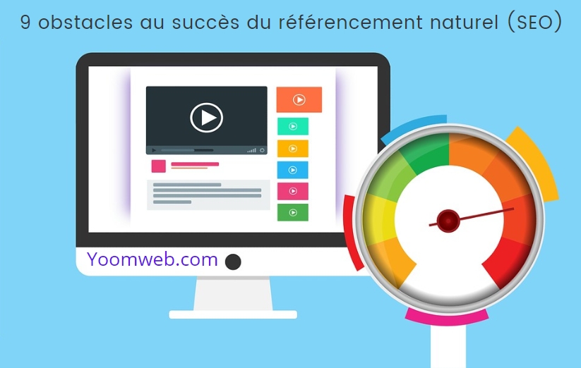 9 obstacles au succès du référencement naturel (SEO)